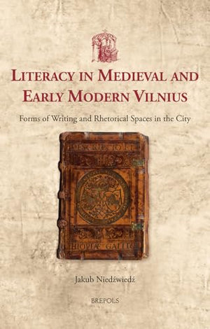 Literacy in Medieval and Early Modern Vilnius