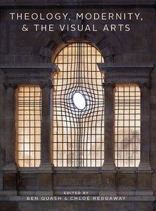 Theology, Modernity, and the Visual Arts 