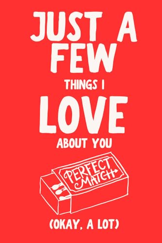 Just A Few Things I Love About You (Okay, A Lot)