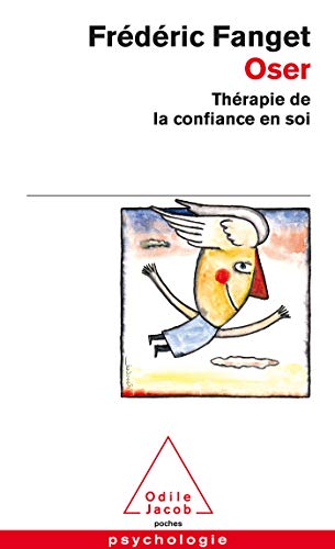 Oser, Therapie De LA Confiance En Soi