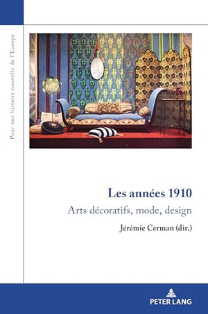 Les Les annees 1910; Arts decoratifs, mode, design