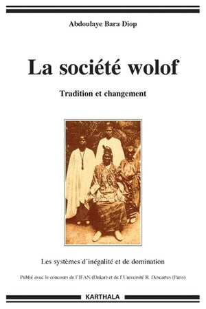 Société wolof (La). Tradition et changement