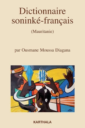 Dictionnaire soninké-français (Mauritanie). Nouvelle édition revue et augmentée