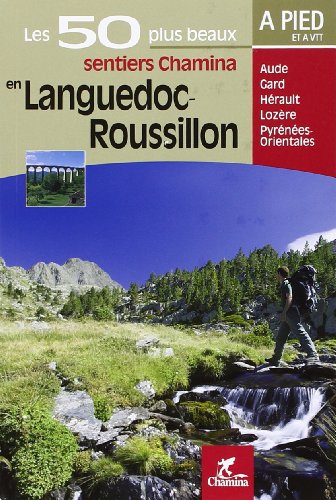 EN LANGUEDOC ROUSSILLON LES 50 PLUS BEAUX SENTIERS: A pied et à VTT