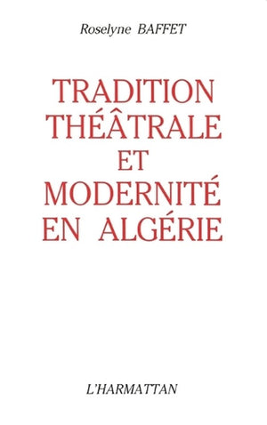 Tradition théâtrale et modernité en Algérie