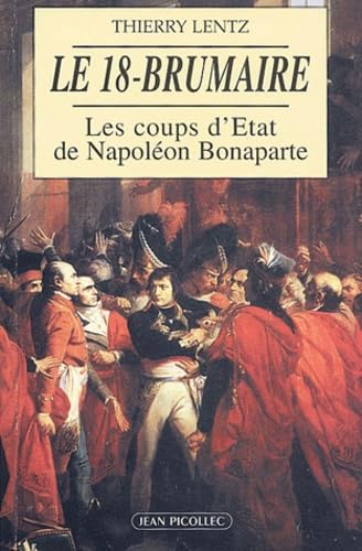Le 18-Brumaire: Les Coups D'Etat de Napoleon Bonaparte (Novembre-Decembre 1799)