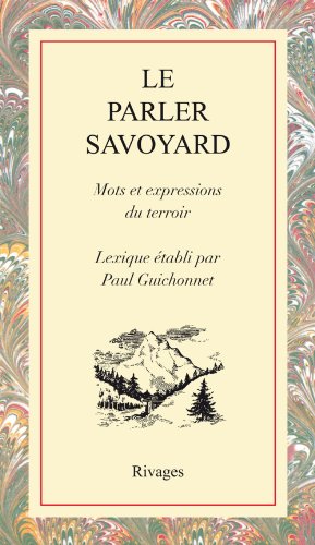 Le Parler Savoyard. Mots Et Expressions Du Terroir