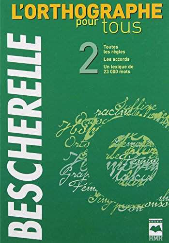 Orthographe pour tous nouvelle edition L Bescherelle French Edition