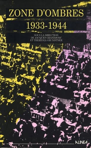 Zone d'ombres 1933-1944: Exil et internement d'Allemands et d'Autrichiens dans le sud-est de la France