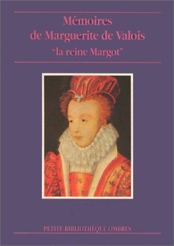 MEMOIRES DE M. DE VALOIS - "LA REINE MARGOT"