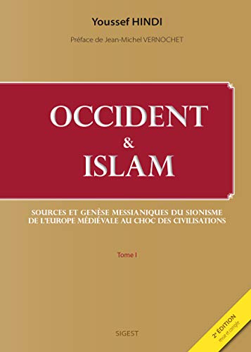 Sources et genèse messianiques du sionisme, de l'Europe médiévale au choc des civilisations: Tome 1, Sources et genèse messianiques du sionisme de l'Europe médiévale au choc des civilisations