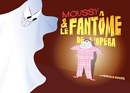 Moussy et le fantôme de l'Opéra