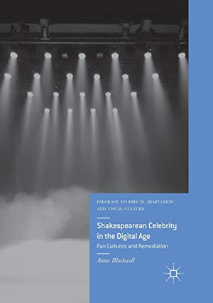 Shakespearean Celebrity in the Digital Age