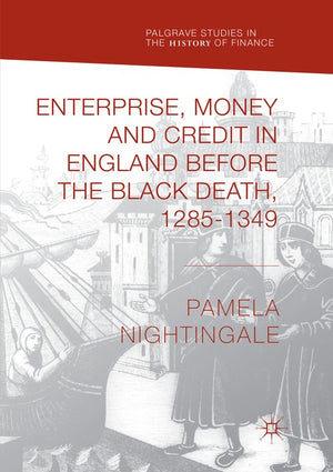 Enterprise, Money and Credit in England before the Black Death 1285-1349