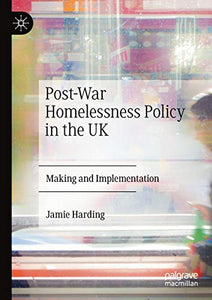 Post-War Homelessness Policy in the UK 