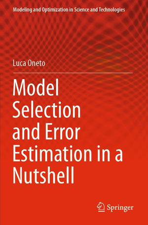 Model Selection and Error Estimation in a Nutshell