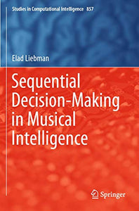 Sequential Decision-Making in Musical Intelligence 