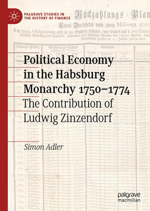 Political Economy in the Habsburg Monarchy 17501774
