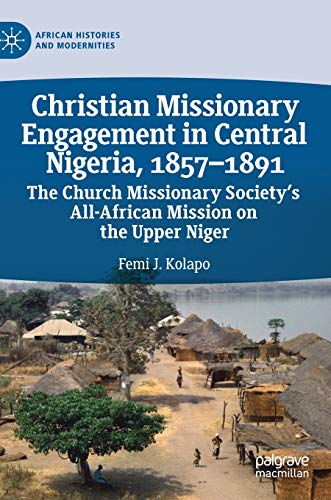 Christian Missionary Engagement in Central Nigeria, 18571891