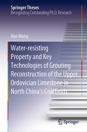 Water-resisting Property and Key Technologies of Grouting Reconstruction of the Upper Ordovician Limestone in North Chinas Coalfields