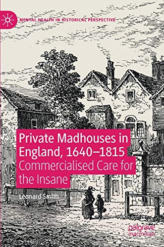 Private Madhouses in England, 16401815