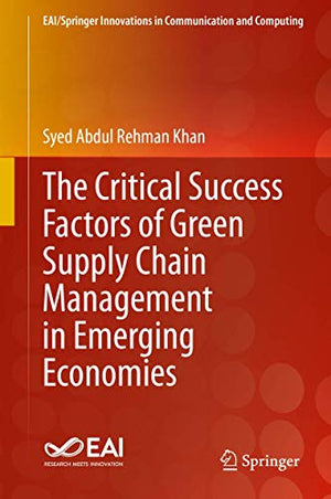 The Critical Success Factors of Green Supply Chain Management in Emerging Economies