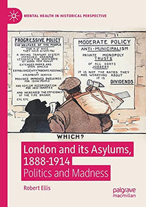 London and its Asylums, 1888-1914 