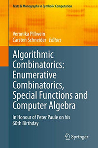 Algorithmic Combinatorics: Enumerative Combinatorics, Special Functions and Computer Algebra 