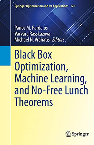 Black Box Optimization, Machine Learning, and No-Free Lunch Theorems
