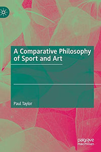 A Comparative Philosophy of Sport and Art 