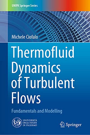 Thermofluid Dynamics of Turbulent Flows