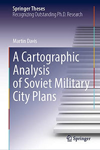 A Cartographic Analysis of Soviet Military City Plans 