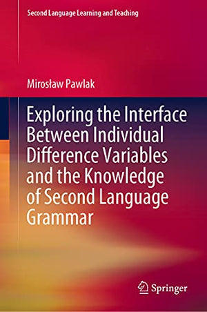Exploring the Interface Between Individual Difference Variables and the Knowledge of Second Language Grammar