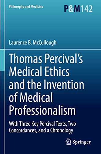 Thomas Percivals Medical Ethics and the Invention of Medical Professionalism