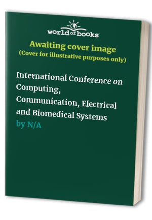 International Conference on Computing, Communication, Electrical and Biomedical Systems