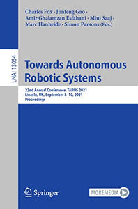 Towards Autonomous Robotic Systems 