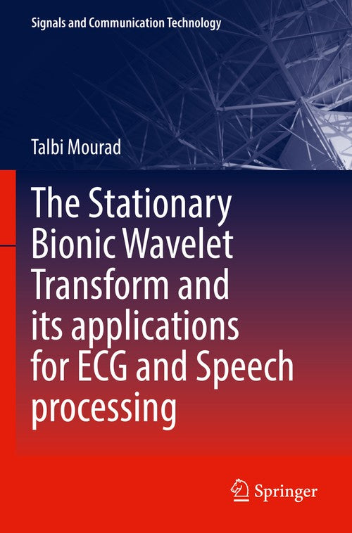 The Stationary Bionic Wavelet Transform and its Applications for ECG and Speech Processing