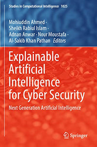 Explainable Artificial Intelligence for Cyber Security 