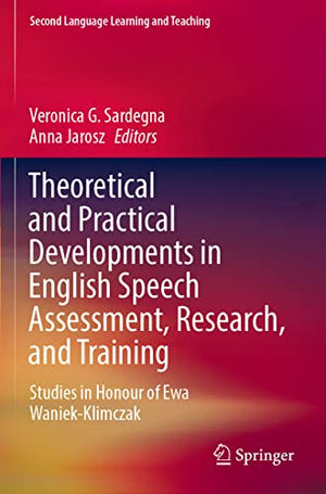 Theoretical and Practical Developments in English Speech Assessment, Research, and Training