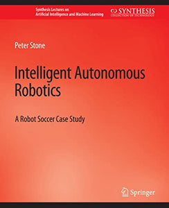 Intelligent Autonomous Robotics 