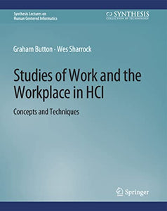 Studies of Work and the Workplace in HCI 