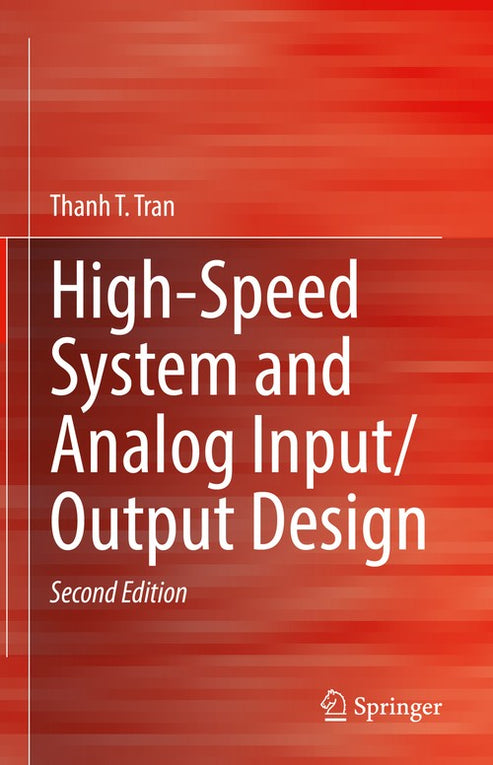 High-Speed System and Analog Input/Output Design By Thanh T Tran| World ...