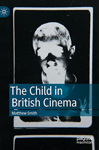 The Child in British Cinema 