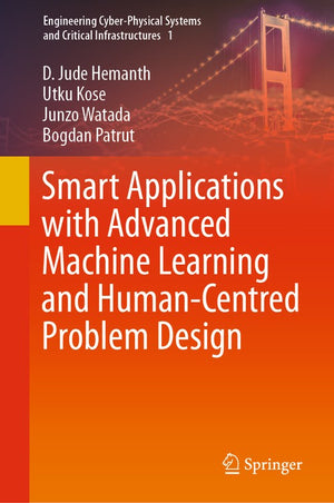 Smart Applications with Advanced Machine Learning and Human-Centred Problem Design