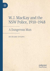 W.J. MacKay and the NSW Police, 19101948 