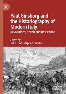 Paul Ginsborg and the Historiography of Modern Italy 