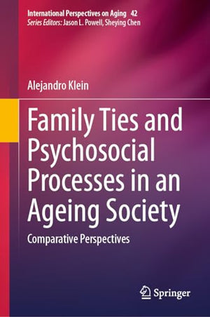 Family Ties and Psychosocial Processes in an Ageing Society
