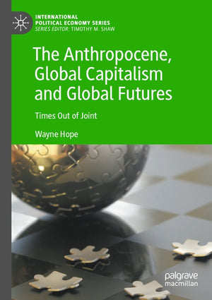 The Anthropocene, Global Capitalism and Global Futures