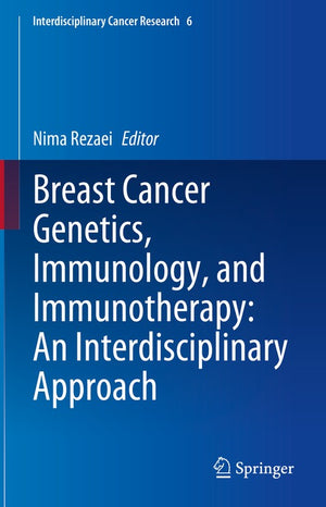 Breast Cancer Genetics, Immunology, and Immunotherapy: An Interdisciplinary Approach