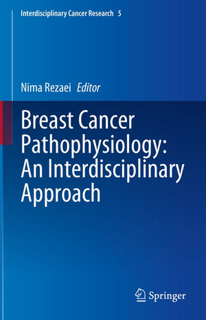 Breast Cancer Pathophysiology: An Interdisciplinary Approach